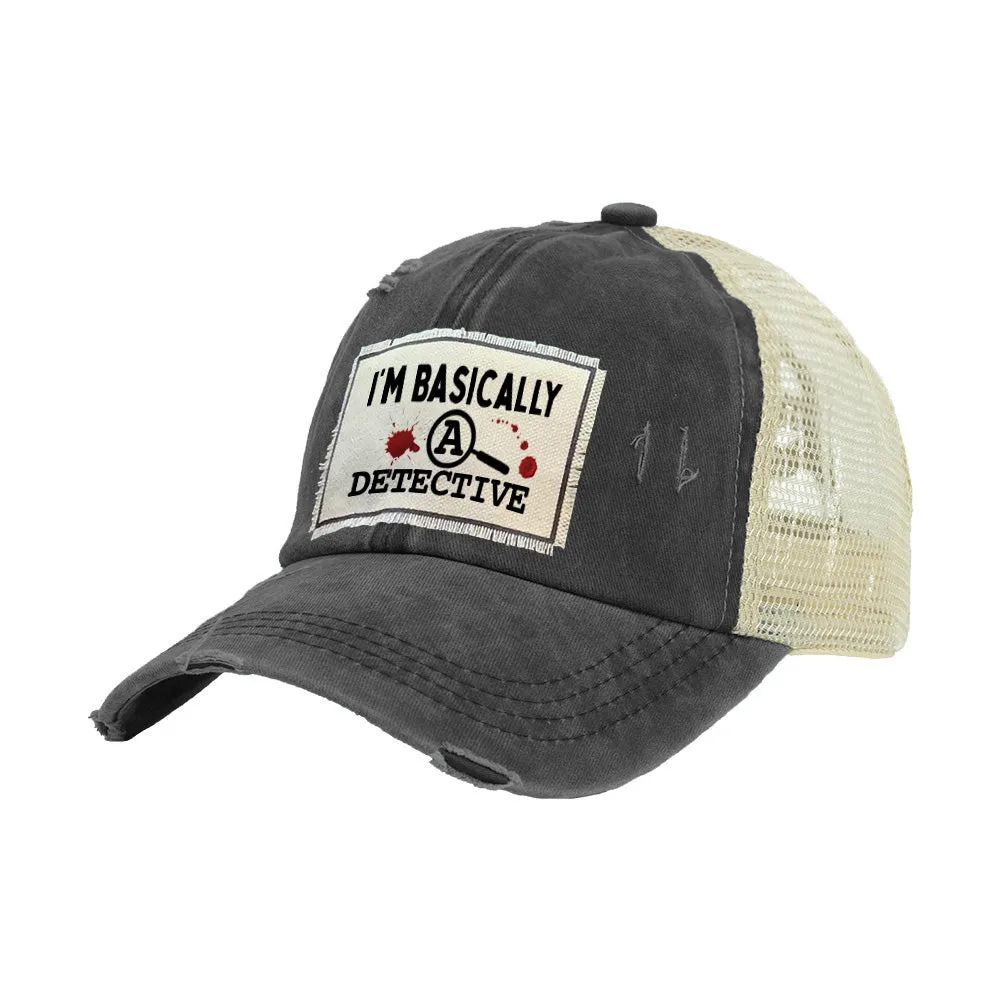 I'm Basically a Detective Vintage Distressed Trucker Adult Hat